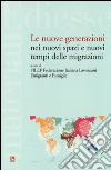 Le nuove generazioni nei nuovi spazi e nuovi tempi delle migrazioni libro