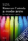 Rinnovare l'azienda a costo zero. Più risultati con le risorse disponibili libro