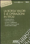 La borsa valori e le operazioni in titoli La borsa valori e le operazioni in titoli
