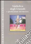 Simbolica degli utensili e glorificazione del mestiere libro