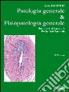 Patologia generale & fisiopatologia generale. Per i corsi di laurea in professioni sanitarie libro