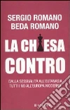 La Chiesa contro. Dalla sessualità all'eutanasia tutti i no all'Europa moderna libro