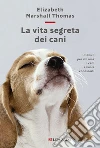 La vita segreta dei cani libro