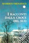 I racconti dalla Croce del Sud I racconti dalla Croce del Sud