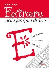 Entrare nella famiglia di Dio Entrare nella famiglia di Dio