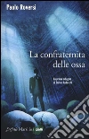 La confraternita delle ossa. La prima indagine di Enrico Radeschi libro