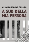 A sud della mia persona libro