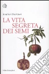 La Vita segreta dei semi La Vita segreta dei semi