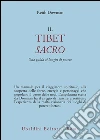 Il Tibet sacro. Una guida ai luoghi di potere libro
