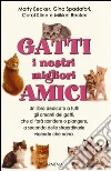 Gatti, i nostri migliori amici libro