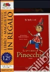 Le avventure di Pinocchio. Ediz. integrale. Con gadget libro