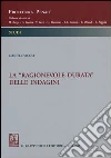 La «ragionevole durata» delle indagini libro