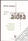 La riconfigurazione dei processi decisionali nel quadro evolutivo della competizione. Atti del 27° Convegno AIDEA (Catania, 7-8 ottobre 2004) libro