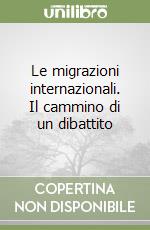 Le migrazioni internazionali. Il cammino di un dibattito