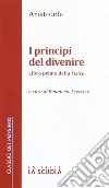 I principi del divenire I principi del divenire