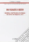 Una pluralità di gestori. Scuola cattolica in Italia. 15º rapporto Una pluralità di gestori. Scuola cattolica in Italia. 15º rapporto