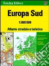 Europa sud. Atlante stradale e turistico 1:800.000 Europa sud. Atlante stradale e turistico 1:800.000