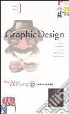 Graphic design. Ediz. illustrata libro