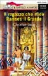 Il ragazzo che sfidò Ramses il Grande libro