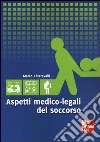Aspetti medico legali del soccorso libro