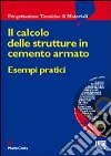Il calcolo delle strutture in cemento armato libro