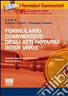 Formulario commentato degli atti notarili inter vivos. Con CD-ROM libro