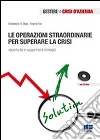 Le operazioni straordinarie dell'impresa in crisi. Con CD-ROM Le operazioni straordinarie dell'impresa in crisi. Con CD-ROM