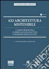 AS3 architettura sostenibile. 21 edifici residenziali e 9 edifici ad uso collettivo in formato digitale su DVD. Con DVD libro