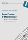 Verso l'esame di matematica 2 libro