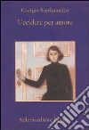 Uccidere per amore. Racconti 1948-1952 Uccidere per amore. Racconti 1948-1952