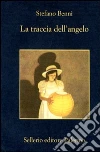La traccia dell'angelo libro