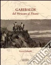 Garibaldi dal Metauro al Titano Garibaldi dal Metauro al Titano