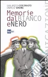 Memorie dal bianco e nero libro