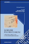 Scrivere per professione. L'educatore professionale e la documentazione educativa libro