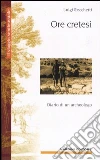 Ore cretesi. Diario di un archeologo libro