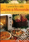 Il grande libro della cucina a microonde Il grande libro della cucina a microonde