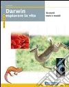 DARWIN ESPLORARE LA VITA DARWIN ESPLORARE LA VITA