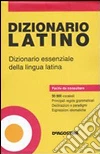 Dizionario latino. Dizionario essenziale della lingua latina Dizionario latino. Dizionario essenziale della lingua latina