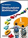 Destinazione matematica. Con tavole numeriche. Per la Scuola media. Con espansione online libro