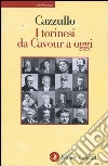 I torinesi da Cavour a oggi libro