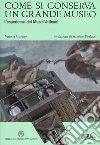 Come si conserva un grande museo. L'esperienza dei Musei Vaticani. Ediz. a colori libro