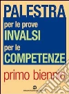 PALESTRA PER LE PROVE INVALSI E COMPETENZE PALESTRA PER LE PROVE INVALSI E COMPETENZE