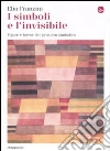 I simboli e l'invisibile. Figure e forme del pensiero simbolico libro