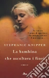 La bambina che ascoltava i fiori libro
