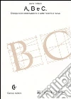 A, B e C. Dialogo sulla conservazione di carte vecchie e nuove libro