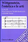 Wittgenstein, l'estetica e le arti Wittgenstein, l'estetica e le arti