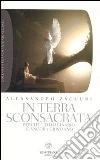 In terra sconsacrata. Perché l'immaginario è ancora cristiano libro