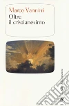 Oltre il cristianesimo Oltre il cristianesimo