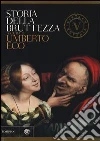 Storia della bruttezza. Ediz. illustrata libro