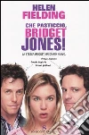 Che pasticcio, Bridget Jones! Che pasticcio, Bridget Jones!